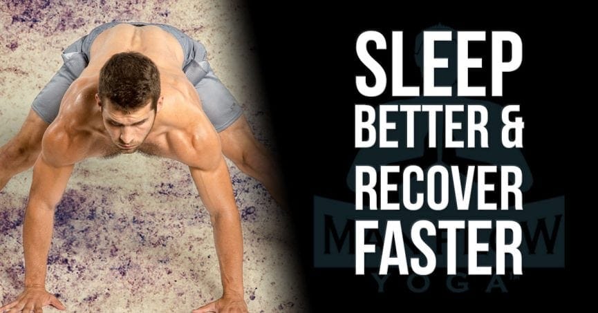 Sleep Better & Recover Faster From Your Workouts! - Man Flow Yoga