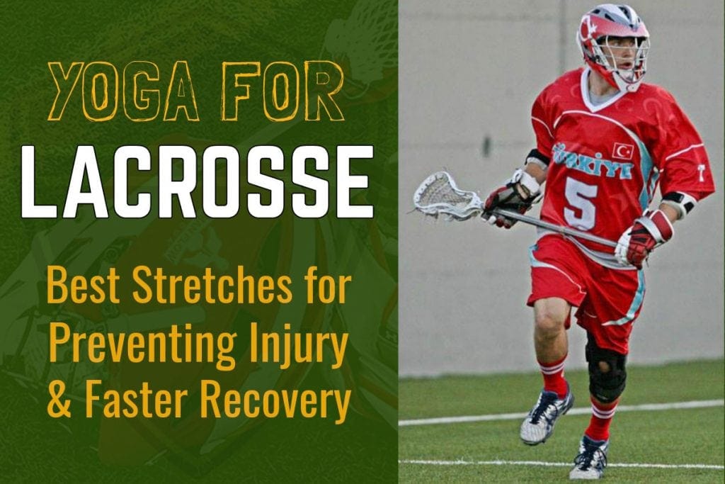 Best Yoga Stretches for Lacrosse
