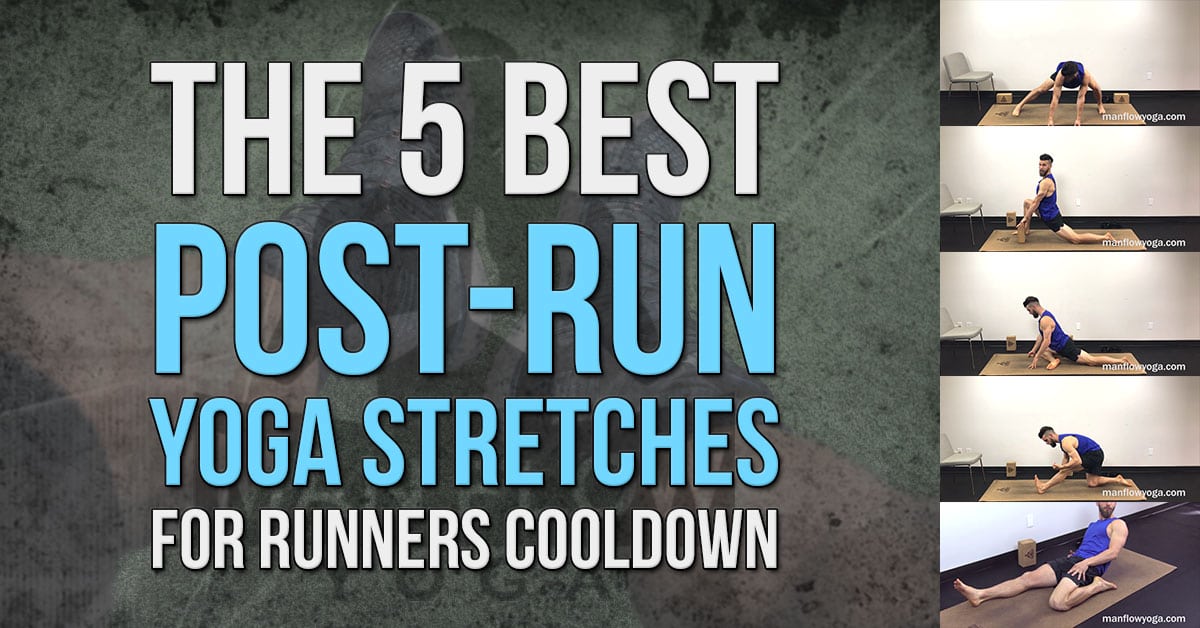 The 5 Best Post-Run Yoga Stretches for Runners Cooldown