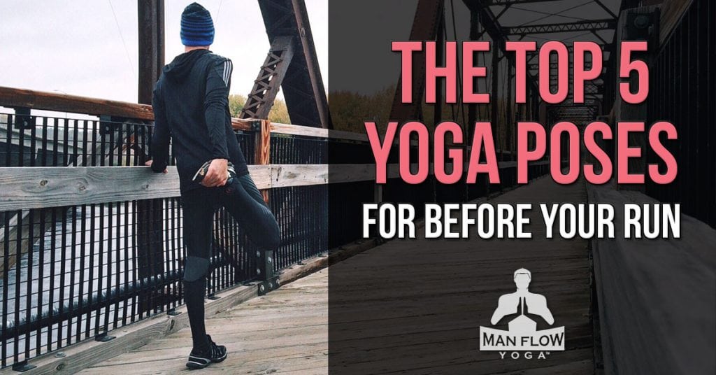 The Top 5 Yoga Poses For Before Your Run