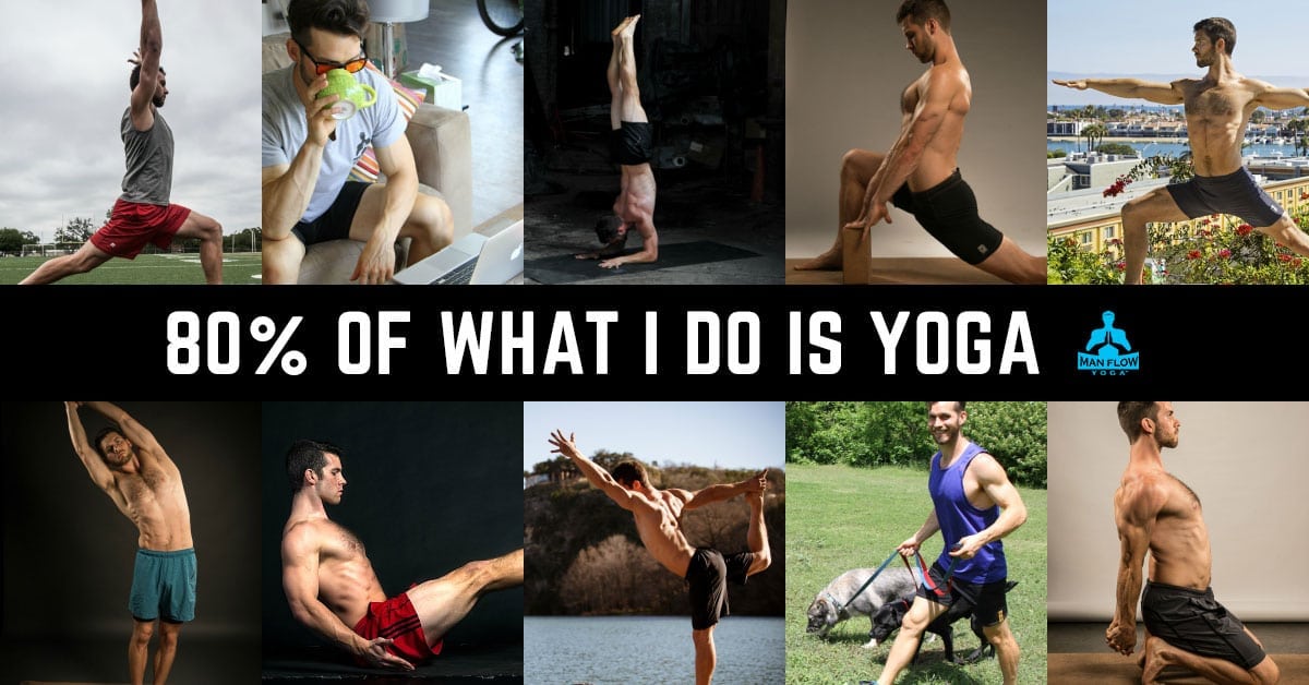 80% of What I Do is Yoga