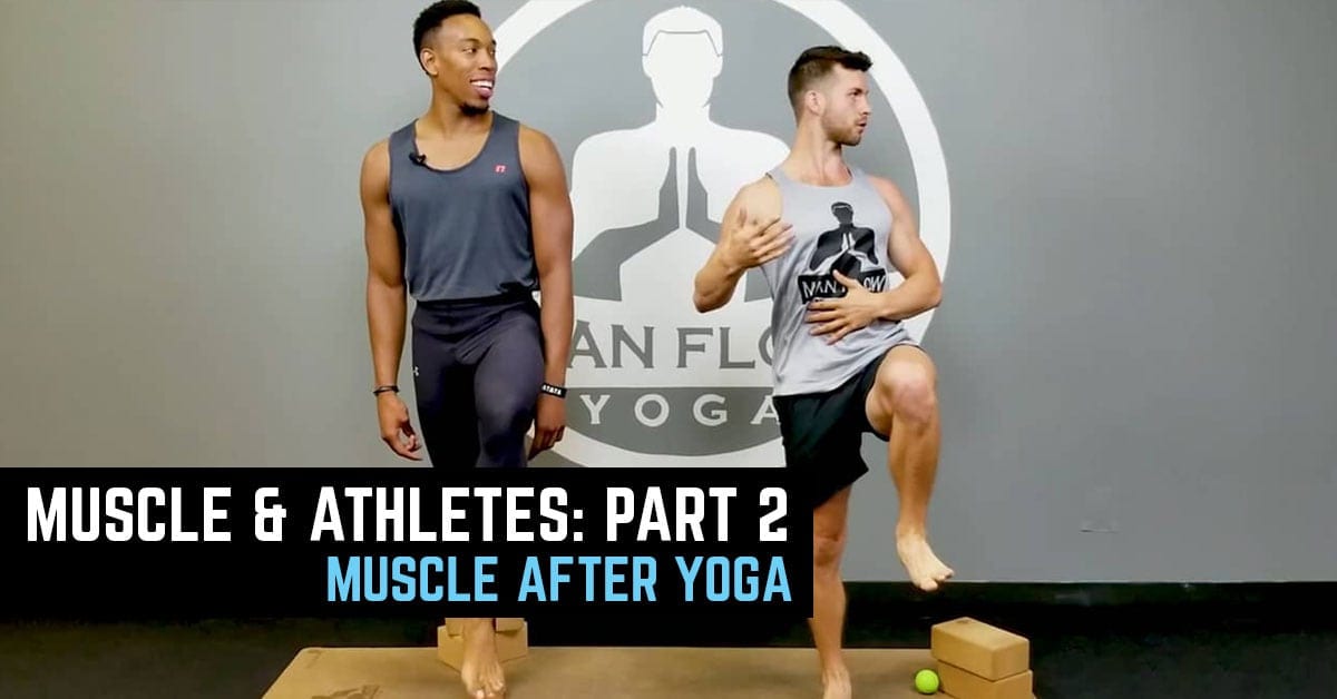 Muscle And Athletes: Part 2 - Muscle after Yoga