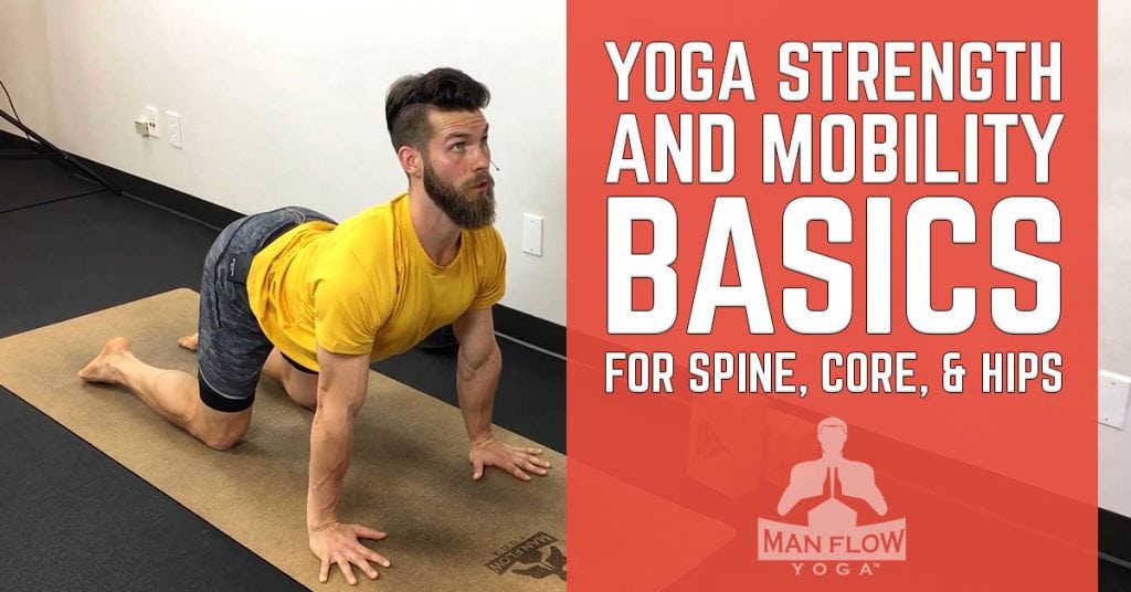 Yoga Strength and Mobility Basics for Spine, Core, and Hips