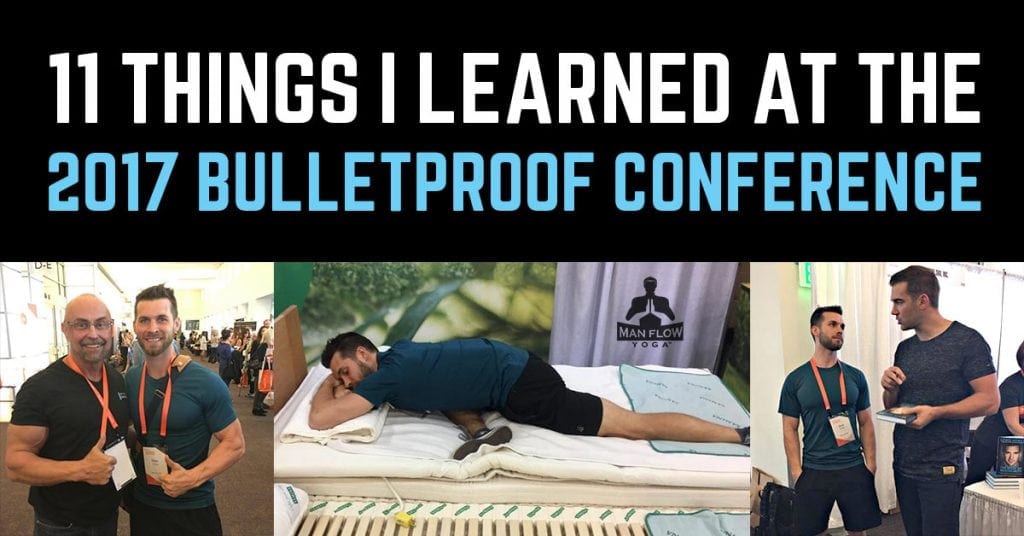 11 Things I Learned at the 2017 Bulletproof Conference