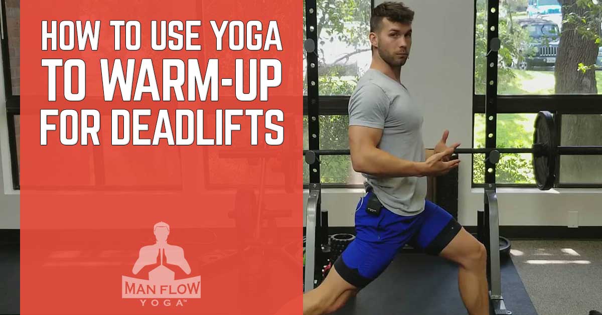 How to use yoga to warm-up for deadlifts