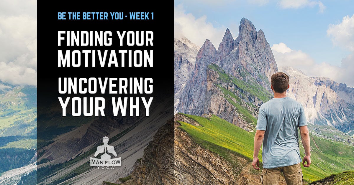 Week 1: Finding your motivation; uncovering your WHY.