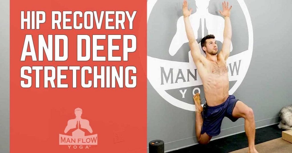 Hip Recovery and Deep Stretching Routine