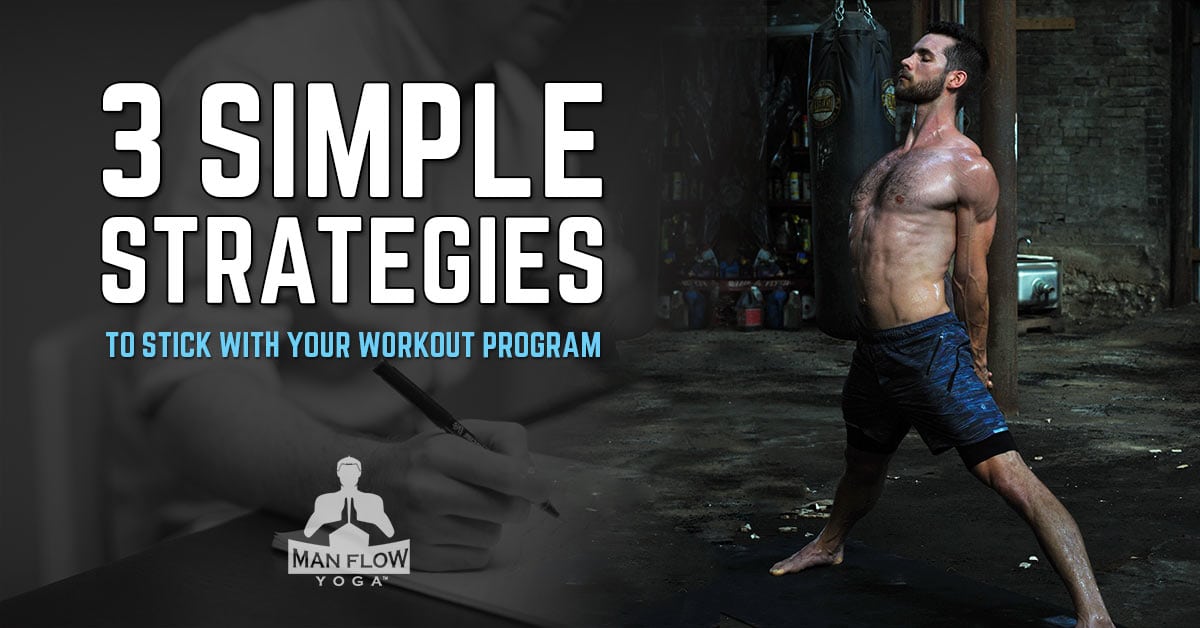 3 Simple Strategies to Stick with your workout program