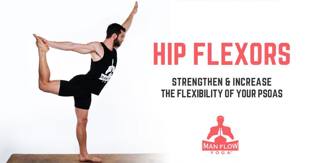 Hip Flexor Exercises: Stretches & Strengthening Movements - Man Flow Yoga