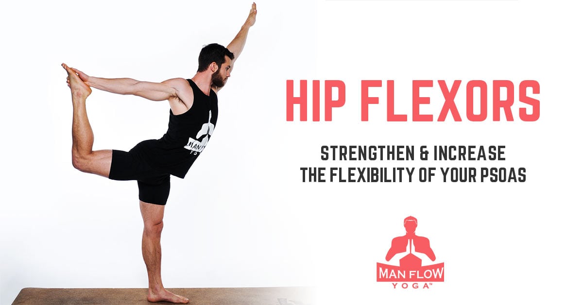 HIP FLEXORS: Strengthen and Increase the Flexibility of Your Psoas