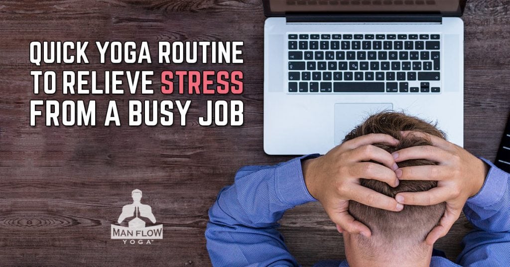 Quick Yoga Routine to Relieve Stress from a Busy Job