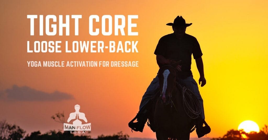 Yoga Muscle Activation for Dressage - Tight Core, Loose Lower-Back