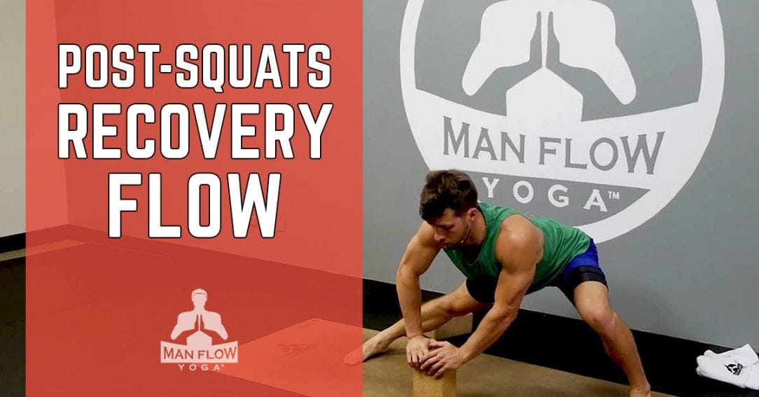 Recovery Flow Post-Squats Recovery Flow - Man Flow Yoga