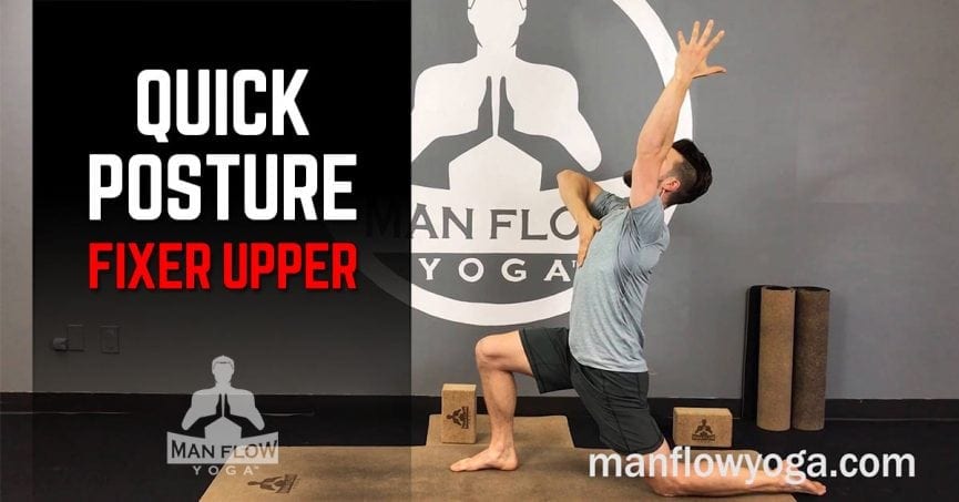 How to Fix Your Posture Quickly - Man Flow Yoga