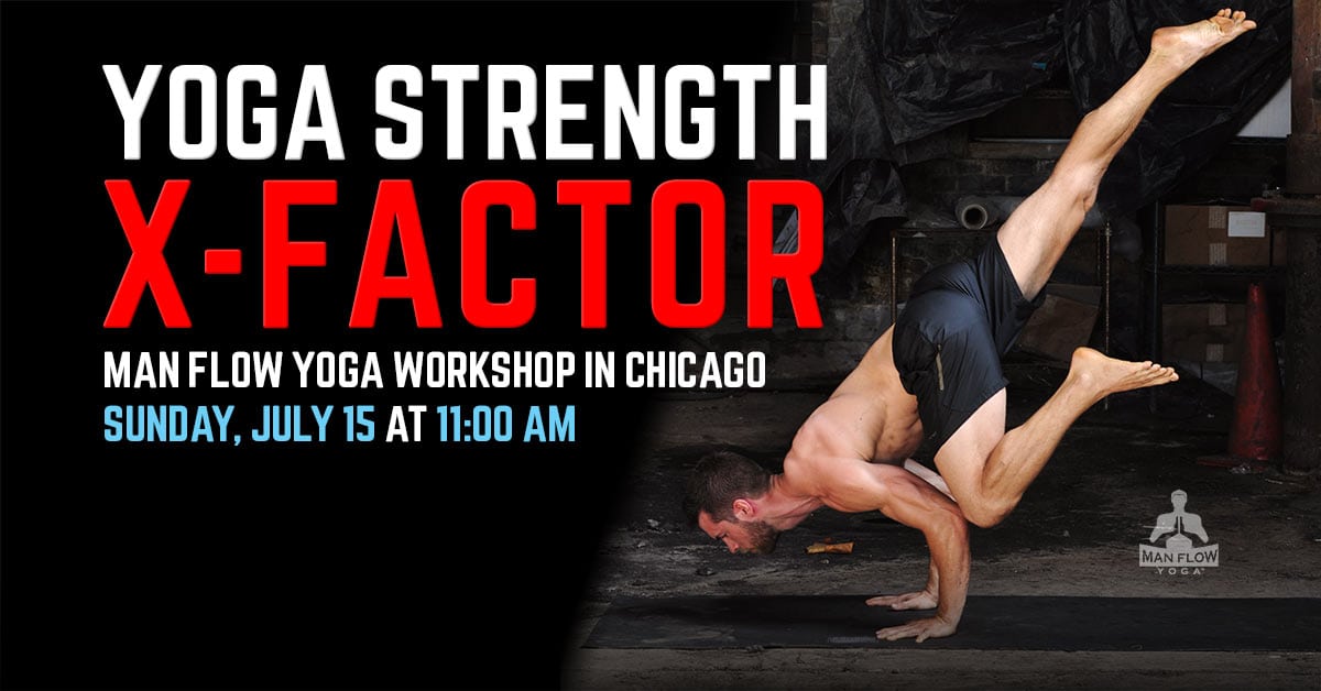 The Yoga Strength X-Factor Workshop -Chicago July 15, 2018