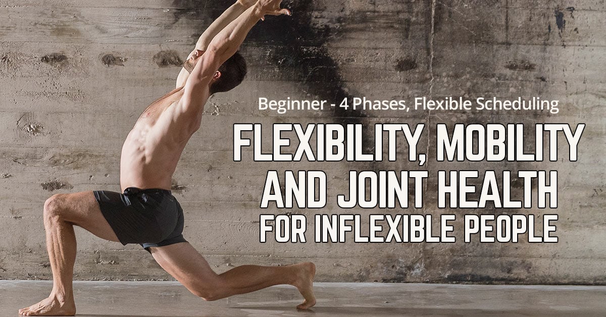 Flexibility, Mobility & Joint Health for Inflexible People