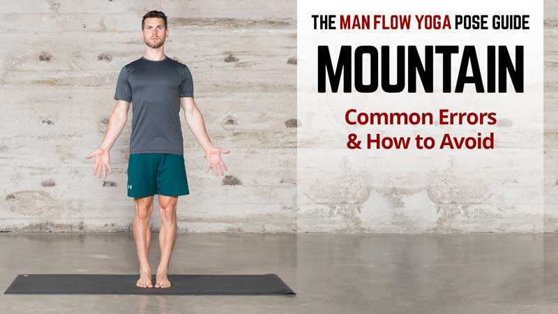 Man Flow Yoga Pose Guide - Mountain: Common Errors & How to Avoid - Photo credit 2018 Dennis Burnett Photography