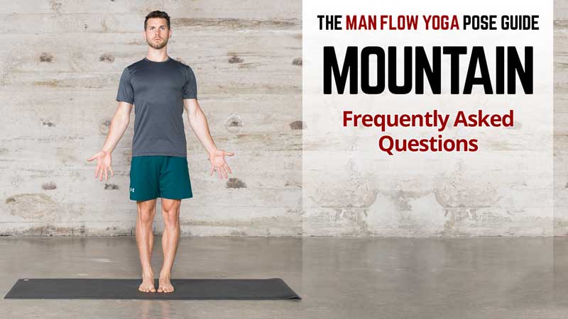 Man Flow Yoga Pose Guide - Mountain: FAQs - Photo credit 2018 Dennis Burnett Photography