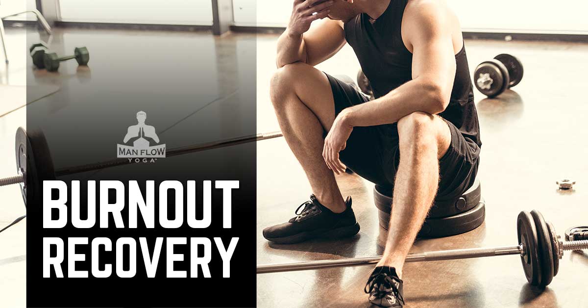 Man Flow Yoga - The Burnout Recovery Program