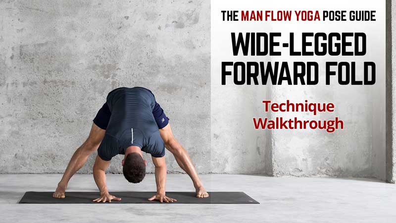 Man Flow Yoga Pose Guide - Wide Legged Forward Fold: Technique Walkthrough - Photo credit 2018 Dennis Burnett Photography
