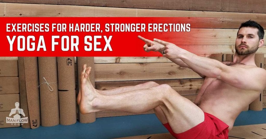 How to get stronger erections with these 5 yoga poses