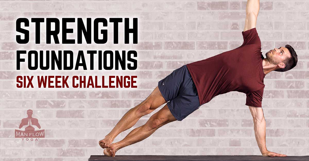 The Strength Foundations Challenge from Man Flow Yoga