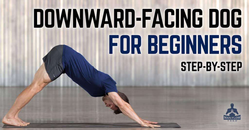 How to Do Downward-Facing Dog for Beginners: Step by Step