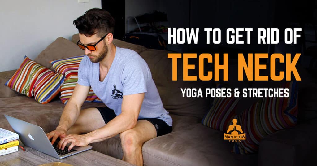 How to get Rid of Tech Neck: Yoga Poses & Stretches