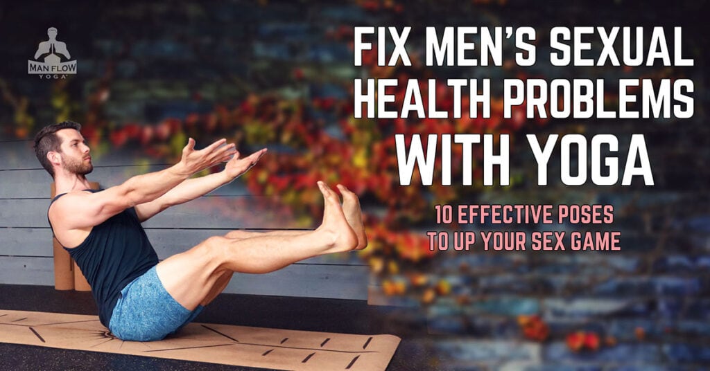 Fix Men's Sexual Health Problems With Yoga | 10 Effective Poses to Up Your Sex Game