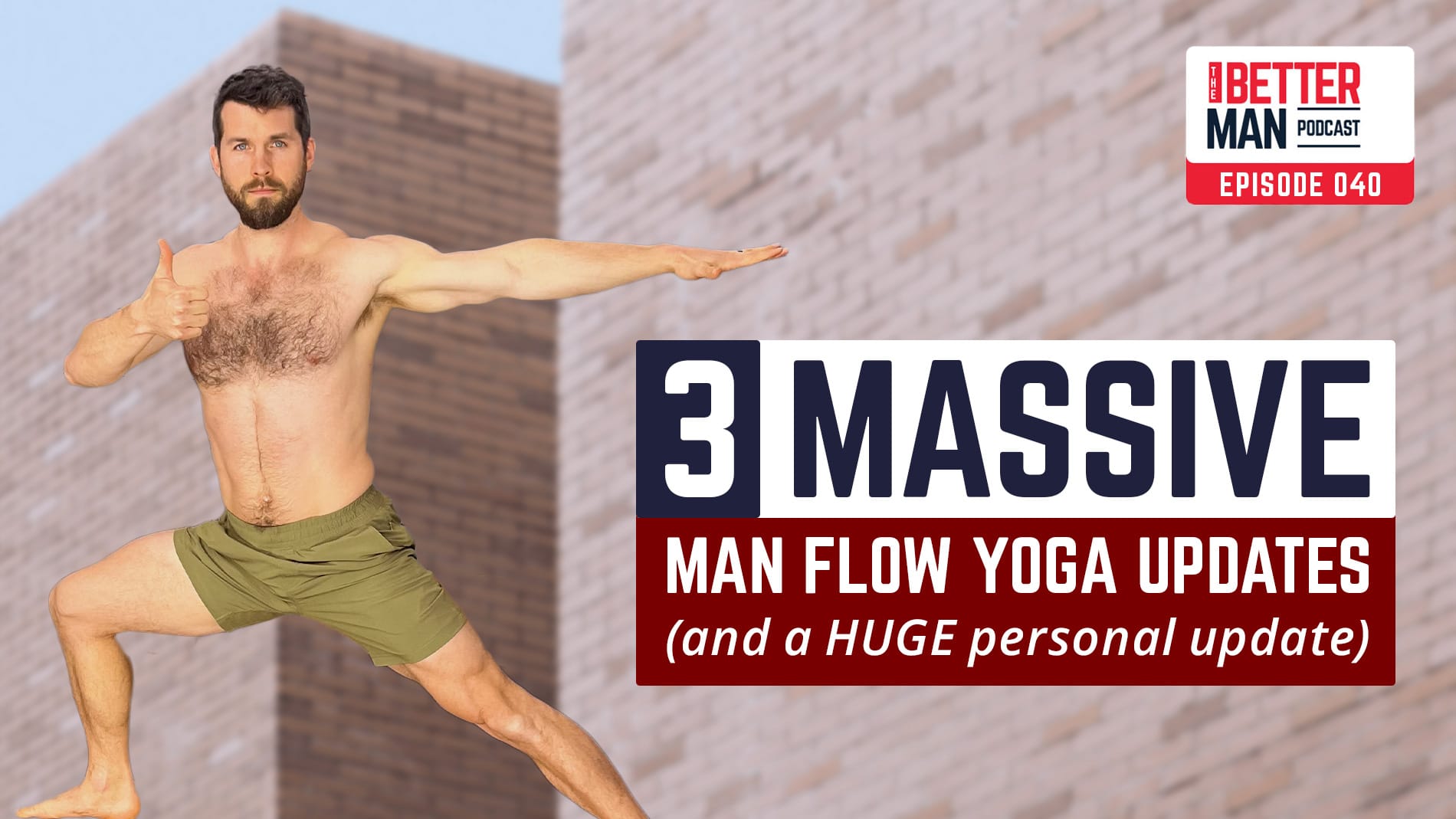 Massive Man Flow Yoga Upgrades for 2023 (and a HUGE personal update) | Dean Pohlman | Better Man Podcast Ep. 040