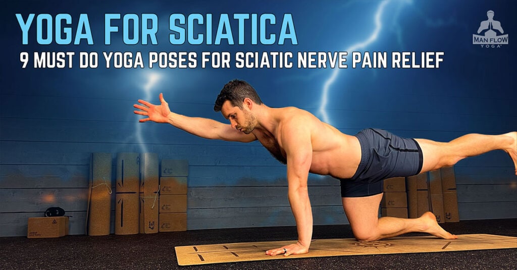 Yoga for Sciatica | 9 Must Do Yoga Poses for Sciatic Nerve Pain Relief