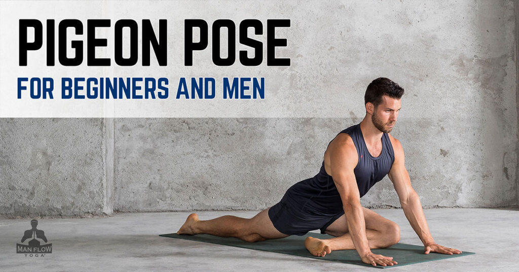 Pigeon Pose for Beginners and Men