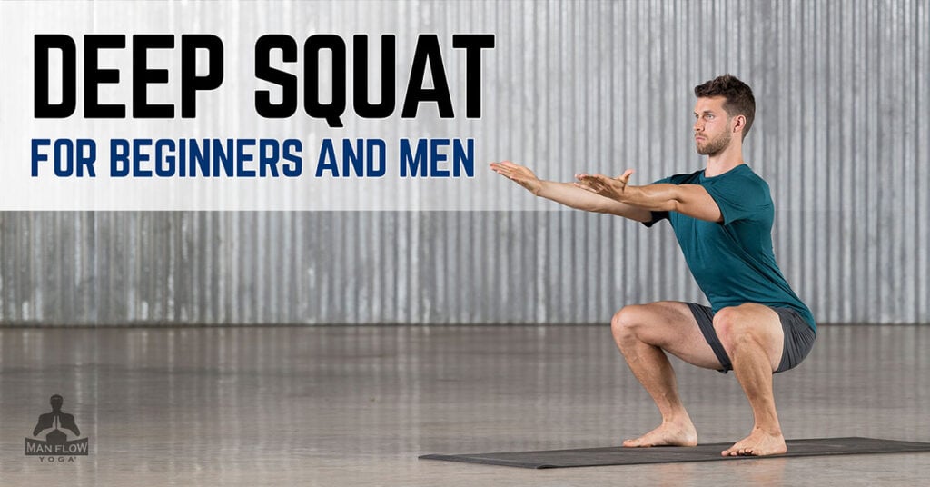 Deep Squat for Beginners and Men  A Step-by-Step Tutorial - Man