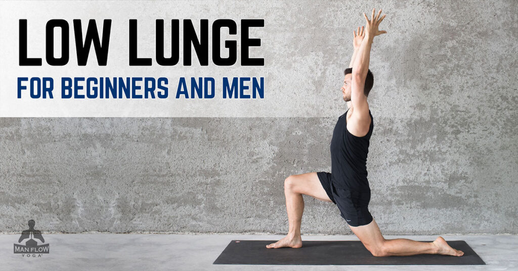 Low Lunge for Beginners and Men| A Step-by-Step Tutorial