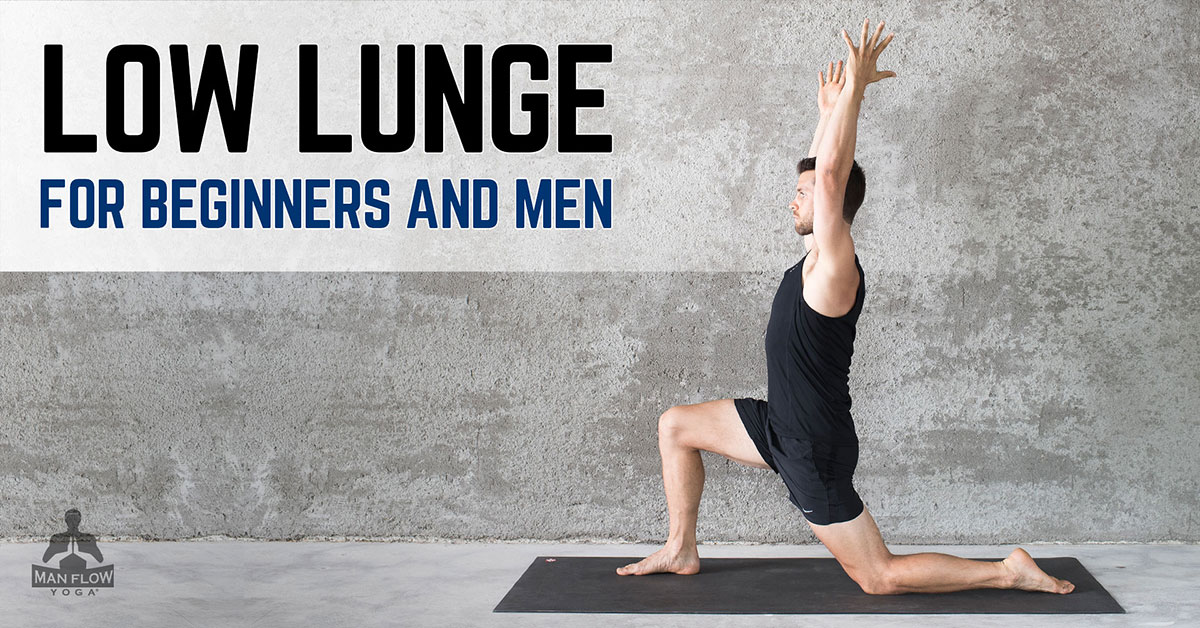 Low Lunge for Beginners and Men | A Step-by-Step Tutorial