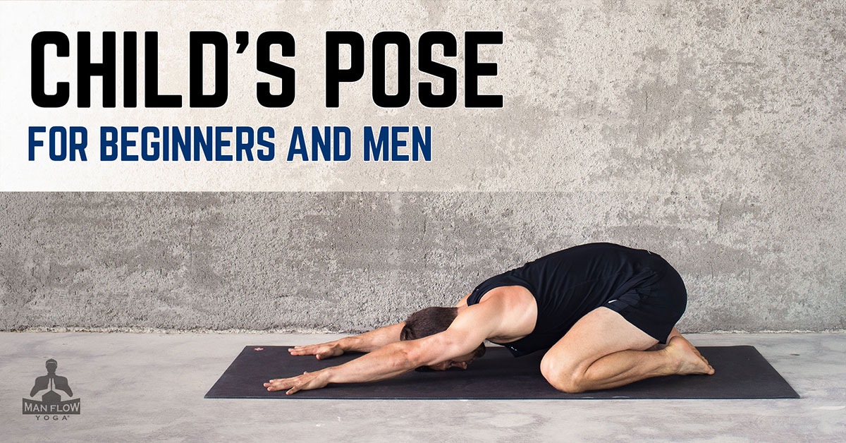 Child's Pose for Beginners and Men| A Step-by-Step Tutorial