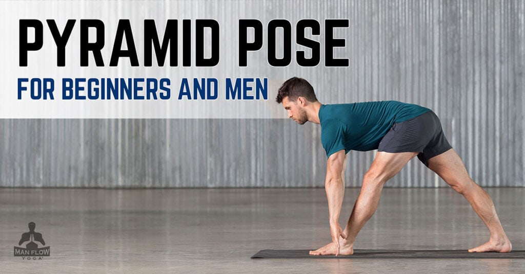 Pyramid Pose for Beginners and Men | A Step-by-Step Tutorial
