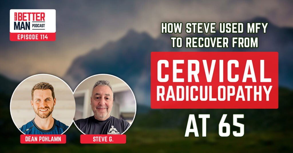 How Steve Used Man Flow Yoga to Recover from Cervical Radiculopathy At 65 | Steve G. | Better Man Podcast Ep. 114