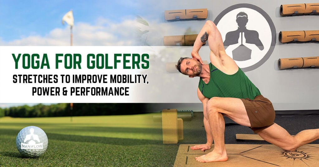 Yoga for Golfers: Improve Mobility & Performance
