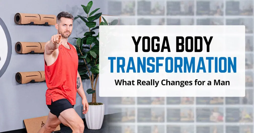 Yoga Body Transformation: What Really Changes for a Man